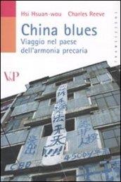 China blues. Viaggio nel paese dell'armonia precaria