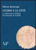 L'icona e la città. Il lessico della misura nei dialoghi di Platone. Temi metafisici e problemi del pensiero antico