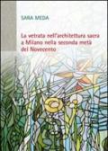 La vetrata nell'architettura sacra a Milano nella seconda metà del Novecento. Con DVD