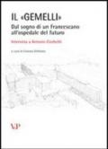 Il «Gemelli». Dal sogno di un francescano all'ospedale del futuro. Intervista a Antonio Cicchetti. Con CD-ROM