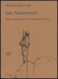 Ezio Franceschini. Note autobiografiche, memorie di amici