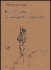 Ezio Franceschini. Note autobiografiche, memorie di amici