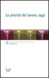 La priorità del lavoro, oggi