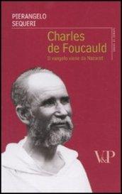 Charles de Foucauld. Il vangelo viene da Nazareth