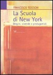 La scuola di New York. Origini, vicende, protagonisti