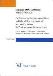 Evoluzione dell'attività creditizia in Italia dall'unità nazionale alla realizzazione dell'unione monetaria europea