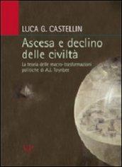 Ascesa e declino delle civiltà. La teoria delle macro-trasformazioni politiche di A. J. Toynbee