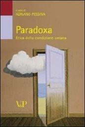 Paradoxa. Etica della condizione umana