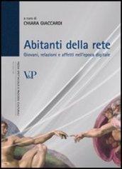 Abitanti della rete. Giovani, relazioni e affetti nell'epoca digitale