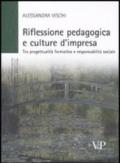 Riflessione pedagogica e culture d'impresa. Tra progettualità formativa e responsabilità sociale