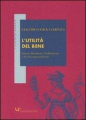 L'utilità del bene. Jeremy Bentham, l'utilitarismo e il consequenzialismo