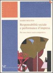 Responsabilità sociale e performance d'impresa. Per una sintesi socio-competitiva