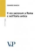 Il Rex Sacrorum a Roma e nell'Italia antica