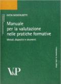 Manuale per la valutazione. Metodi, dispositivi e strumenti per la pratica formativa