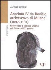 Anselmo IV da Bovisio arcivescovo di Milano (1097-1101). Episcopato e società urbana sul finire dell'XI secolo