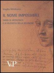 Metafisica e storia della metafisica. 36.Il nome impossibile. Saggi di metafisica e di filosofia della religione