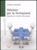 Valutare per la formazione. Lavorare con metodo nella pratica