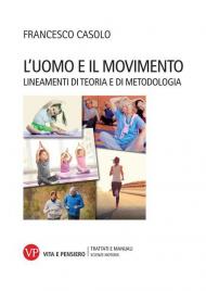 L' uomo e il movimento. Lineamenti di teoria e di metodologia