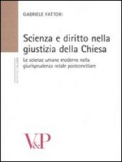 Scienza e diritto nella giustizia della chiesa. Le scienze umane moderne nella giurisprudenza rotale postconciliare