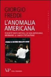 L'anomalia americana. Perché è tanto difficile, se non impossibile, riformare la sanità statunitense