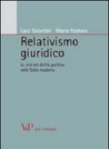 Relativismo giuridico. La crisi del diritto positivo nello Stato moderno