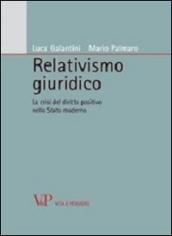 Relativismo giuridico. La crisi del diritto positivo nello Stato moderno