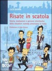 Risate in scatola. Storia, mediazioni e percorsi distributivi della situation comedy americana in Italia