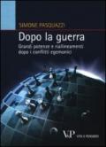 Dopo la guerra. Grandi potenze e riallineamenti dopo i conflitti egemonici