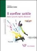 Il confine sottile. Culture giovanili, legalità, educazione