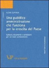 Una pubblica amministrazione che funziona per la crescita del paese. Cultura, strumenti e condizioni per un reale cambiamento