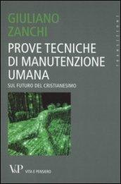 Prove tecniche di manutenzione umana. Sul futuro del Cristianesimo