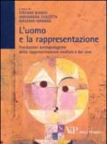 L'uomo e la rappresentazione. Fondazioni antropologiche della rappresentazione mediale e dal vivo