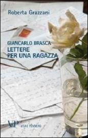 Giancarlo Brasca. Lettere per una ragazza