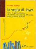 La veglia di Joyce. Forme di sperimentazione nel romanzo irlandese del XX secolo: Bowen, Banville, McCabe