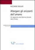 Allargare gli orizzonti dell'umano. Un approccio alla dottrina sociale della Chiesa