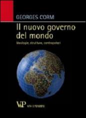 Il nuovo governo del mondo. Ideologie, strutture, contropoteri