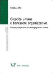 Crescita umana e benessere organizzativo. Nuove prospettive di pedagogia del lavoro