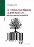 Tra riflessione pedagogica e green marketing. Educazione, consumi, sostenibilità