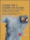 L'essere che è, l'essere che accade. Percorsi teoretici in filosofia morale in onore di Francesco Totaro