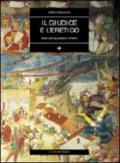 Il giudice e l'eretico. Studi sull'inquisizione romana