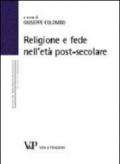 Religione e fede nell'età postsecolare. Atti del terzo Convegno nazionale organizzato dal progetto 