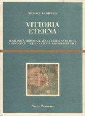 Vittoria eterna. Sovranità trionfale nella tarda antichità, a Bisanzio e nell'Occidente alto medioevale