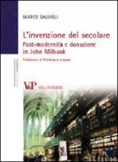 L'invenzione del secolare. Post-modernità e donazione in John Milbank