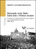 Diplomazia senza Stato: Santa Sede e potenze europee. Le relazioni con la Duplice Monarchia austro-ungarica e con la Terza Repubblica francese (1870-1914)