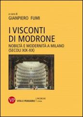 I Visconti di Modrone. Nobiltà e modernità a Milano (secoli XIX-XX)