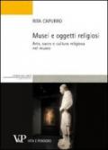 Musei e oggetti religiosi. Arte, sacro e cultura religiosa nel museo