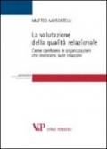 La valutazione della qualità relazionale. Come cambiano le organizzazioni che investono sulle relazioni