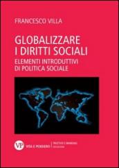 Globalizzare i diritti sociali. Elementi introduttivi di politica sociale