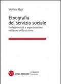 Etnografia del servizio sociale. Professionalità e organizzazione nel lavoro dell'assistente sociale