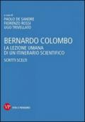 Bernardo Colombo. La lezione umana di un itinerario scientifico. Scritti scelti